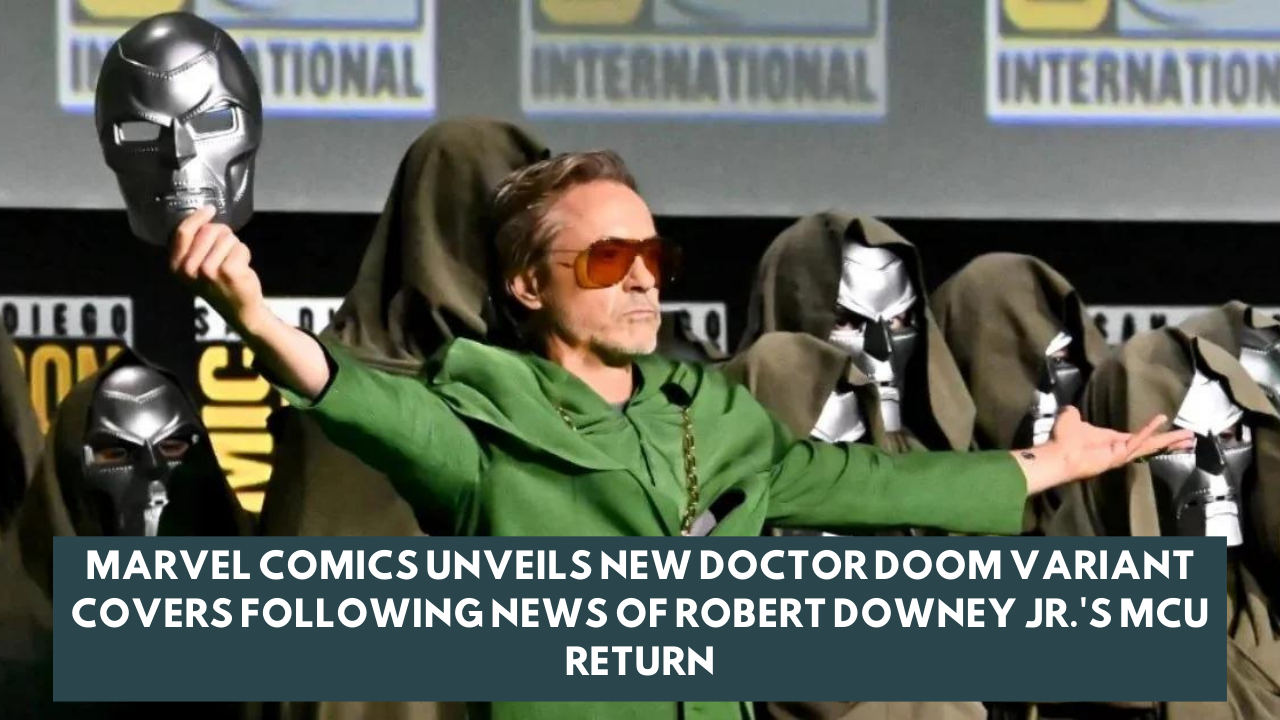 Marvel Comics Unveils New Doctor Doom Variant Covers Following News Of Robert Downey Jr.'s MCU Return